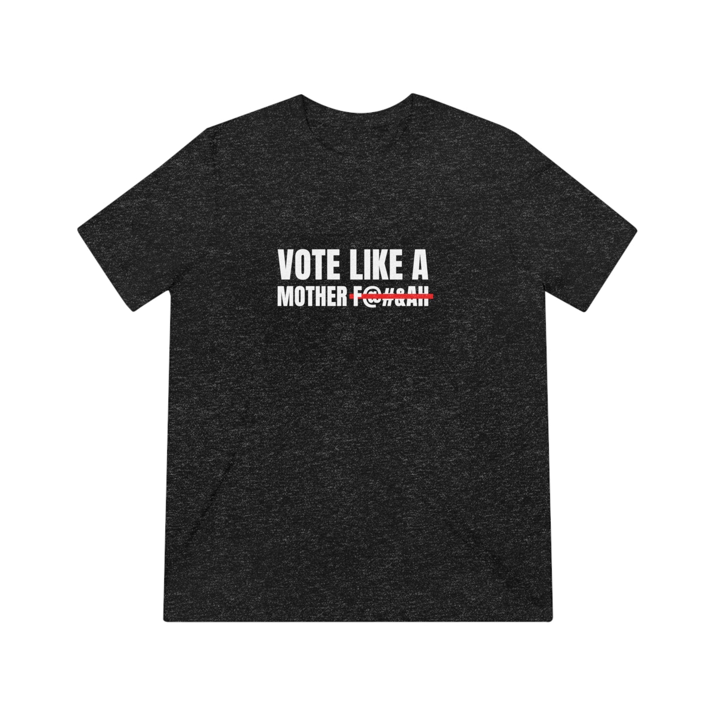 Vote Like a Mother Kamala Walz Across TX Unisex Triblend Tee